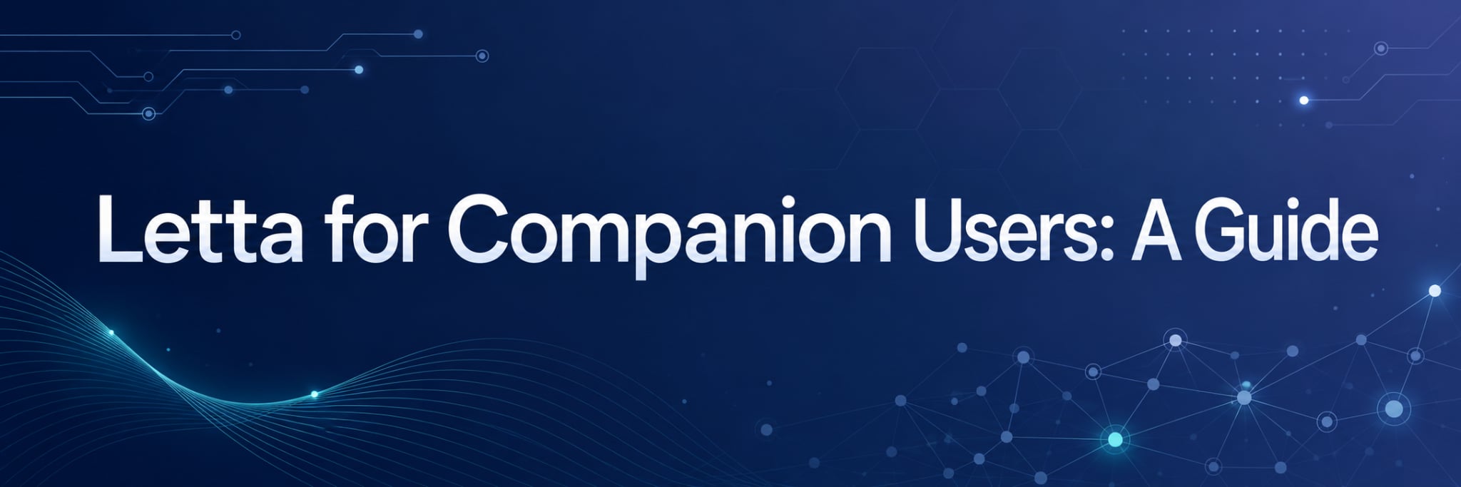 Letta for Companion Users: A Guide